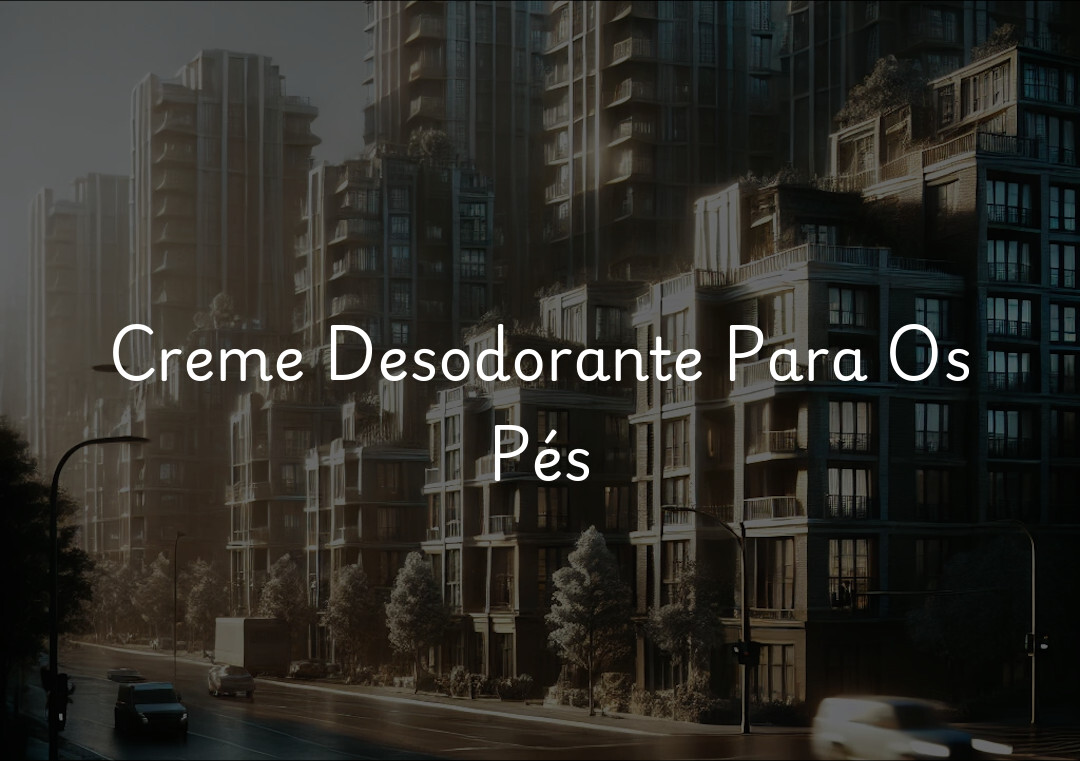 Creme Desodorante Para Os Pés