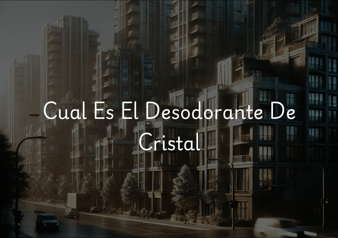 Cual Es El Desodorante De Cristal