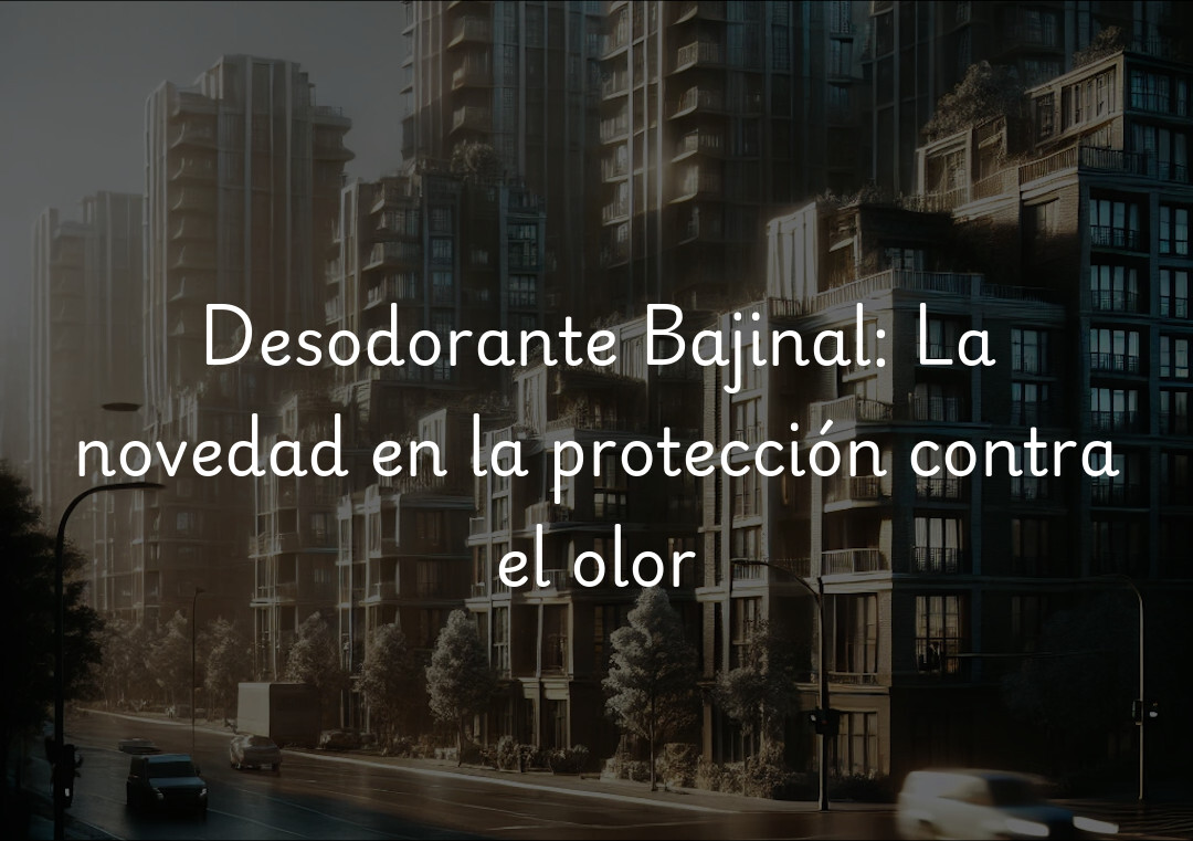 Desodorante Bajinal: La novedad en la protección contra el olor