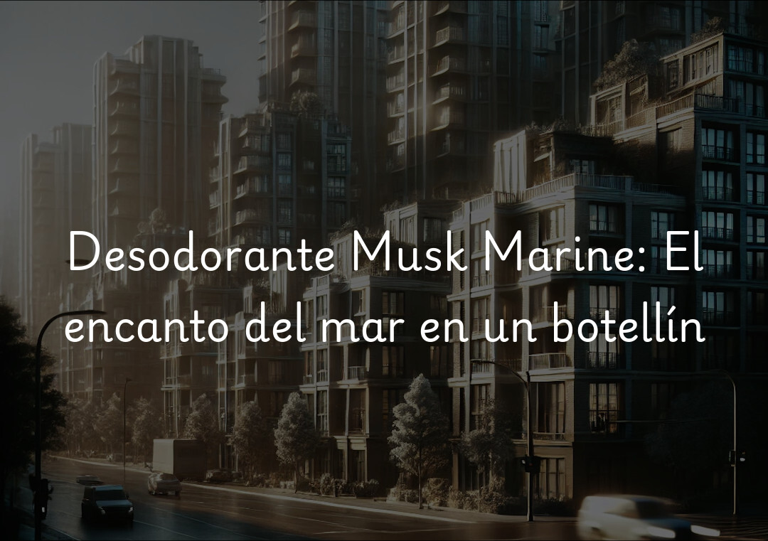 Desodorante Musk Marine: El encanto del mar en un botellín