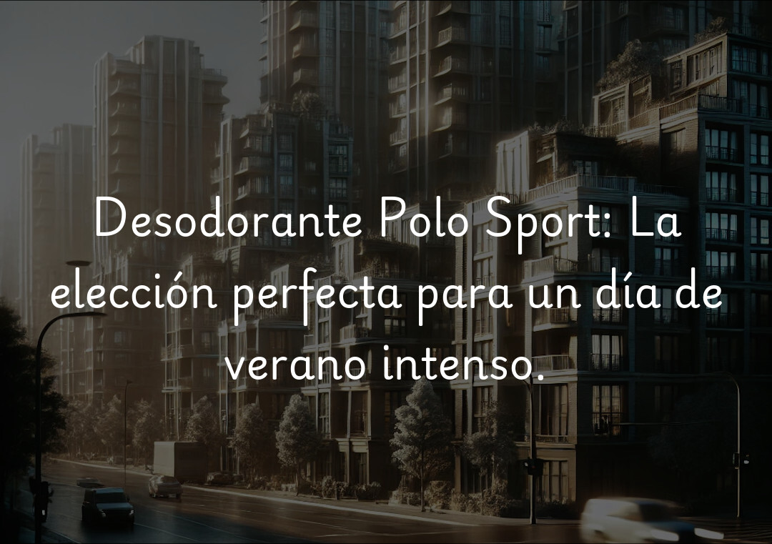 Desodorante Polo Sport: La elección perfecta para un día de verano intenso.