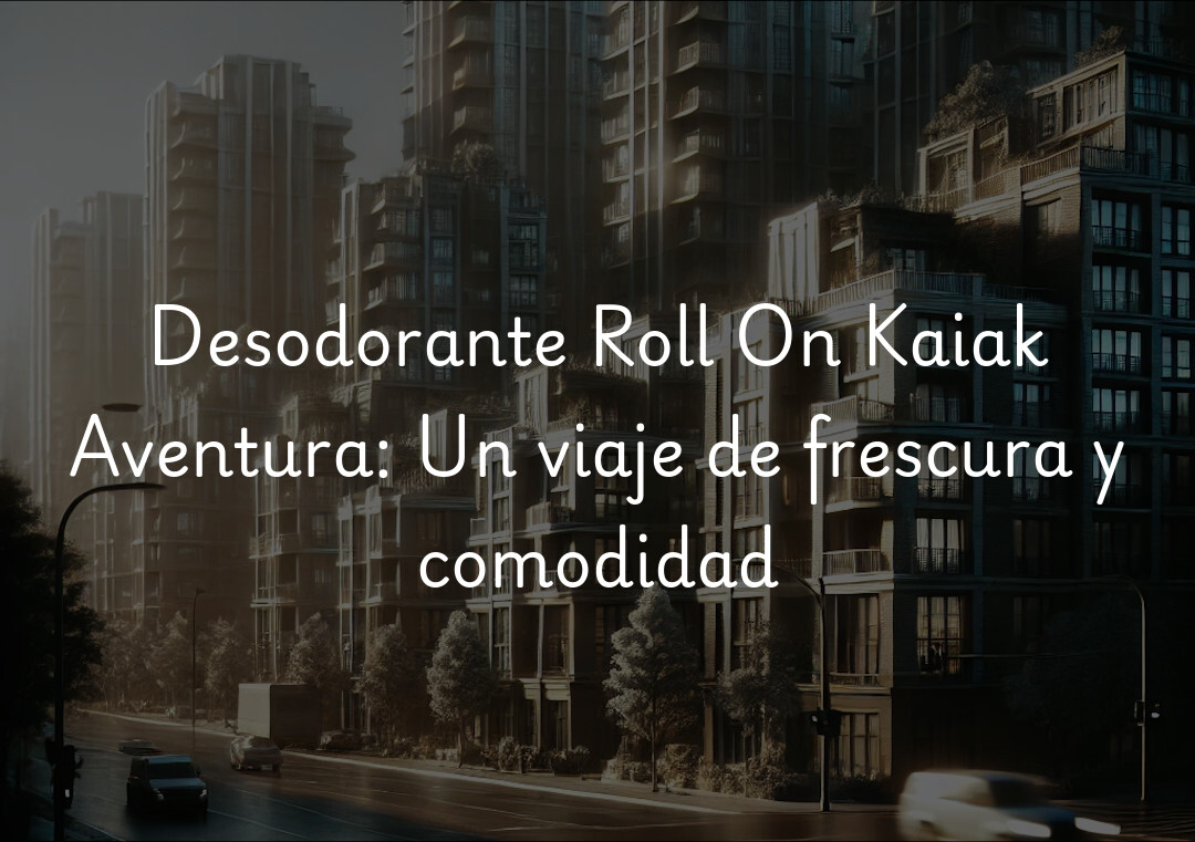 Desodorante Roll On Kaiak Aventura: Un viaje de frescura y comodidad