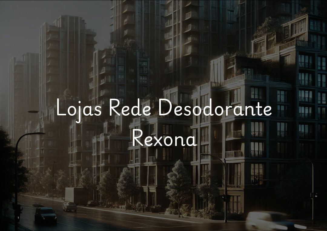 Lojas Rede Desodorante Rexona