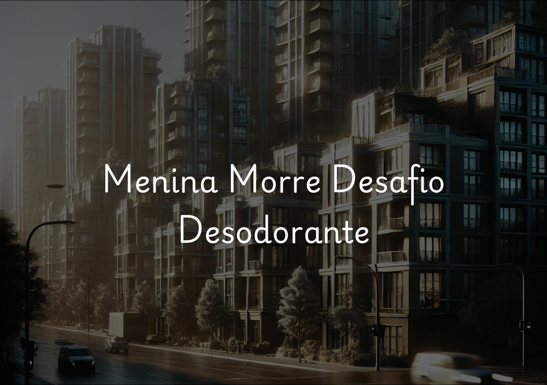 Menina Morre Desafio Desodorante