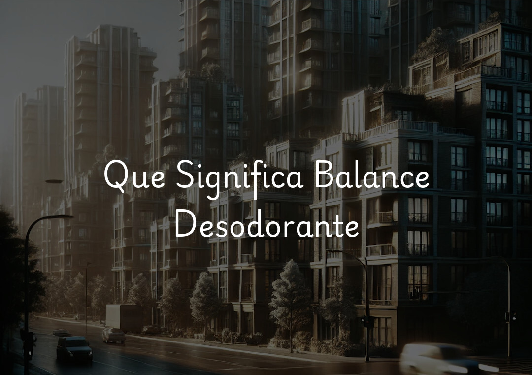 Que Significa Balance Desodorante