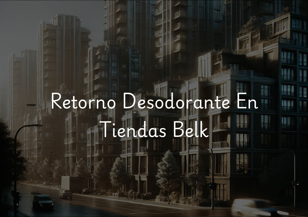 Retorno Desodorante En Tiendas Belk