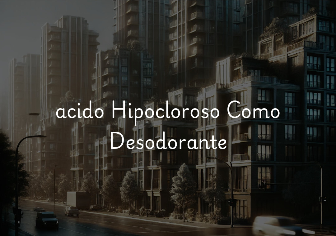 acido Hipocloroso Como Desodorante