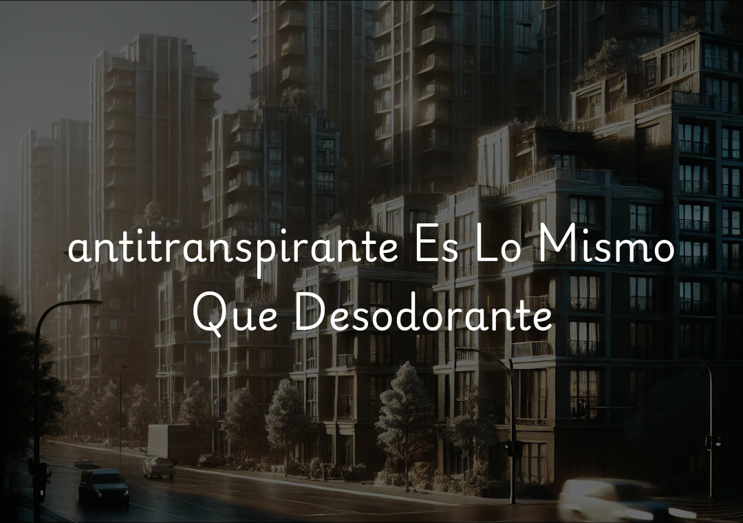 antitranspirante Es Lo Mismo Que Desodorante