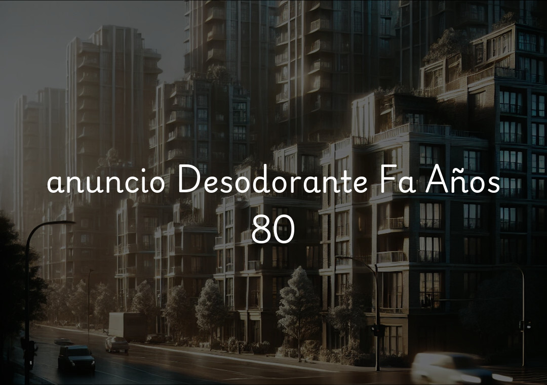 anuncio Desodorante Fa Años 80