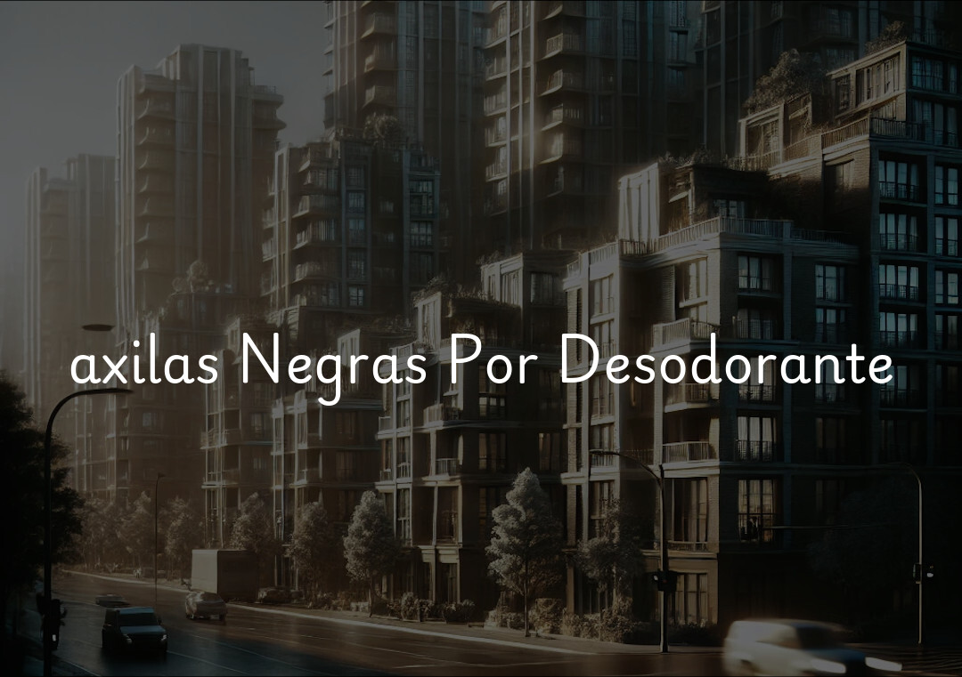 axilas Negras Por Desodorante