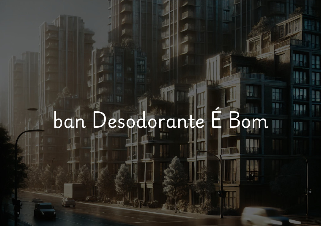 ban Desodorante É Bom