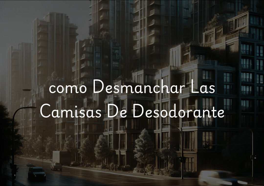 como Desmanchar Las Camisas De Desodorante