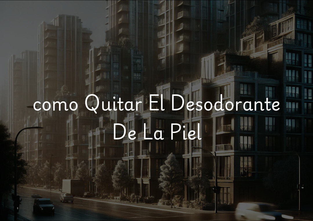 como Quitar El Desodorante De La Piel