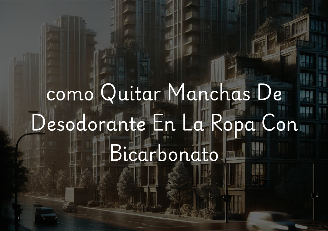 como Quitar Manchas De Desodorante En La Ropa Con Bicarbonato