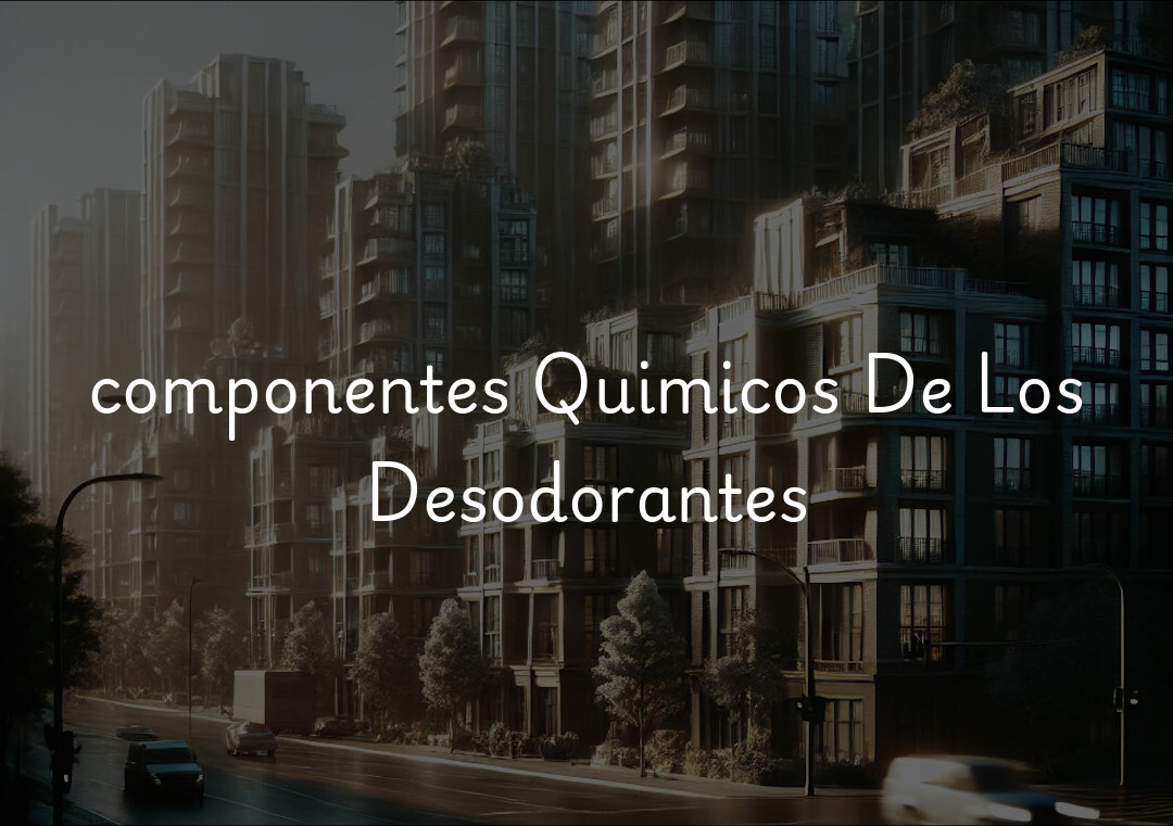 componentes Quimicos De Los Desodorantes