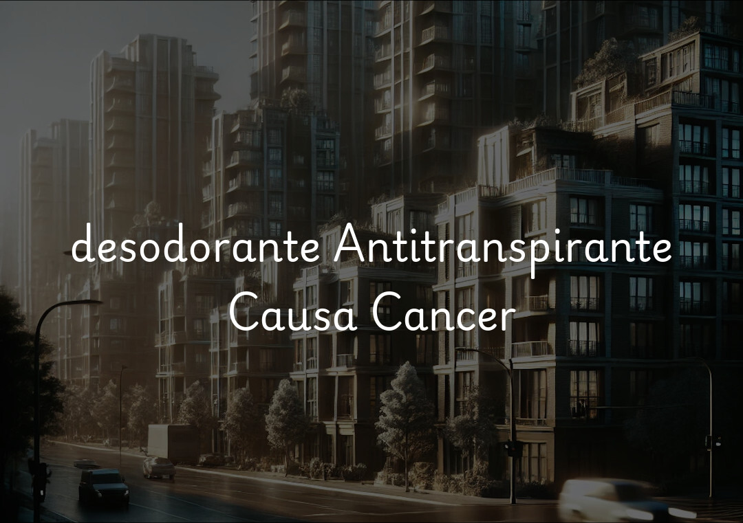 desodorante Antitranspirante Causa Cancer