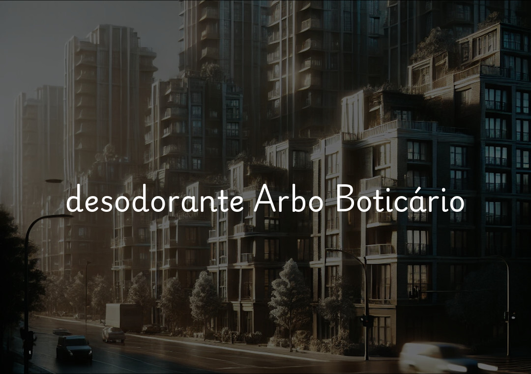 desodorante Arbo Boticário