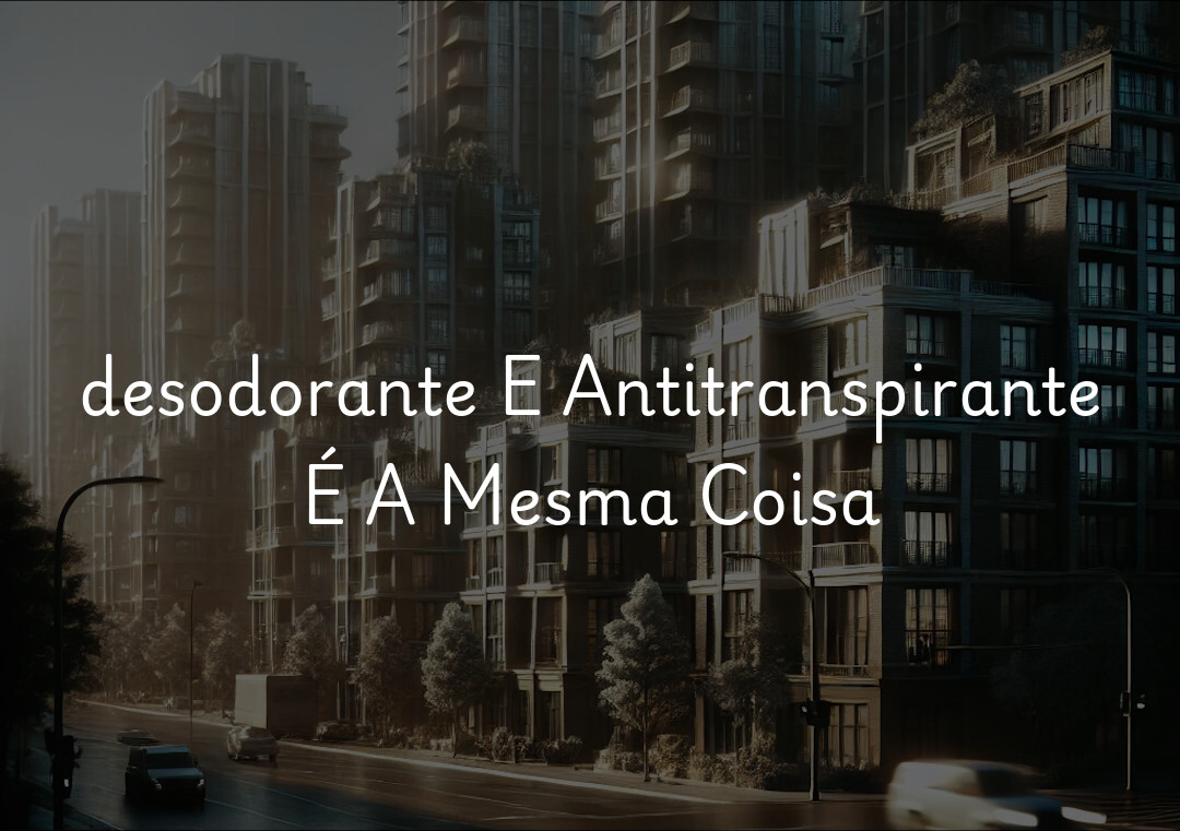 desodorante E Antitranspirante É A Mesma Coisa