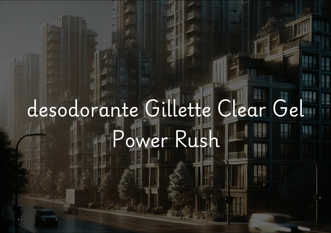 desodorante Gillette Clear Gel Power Rush