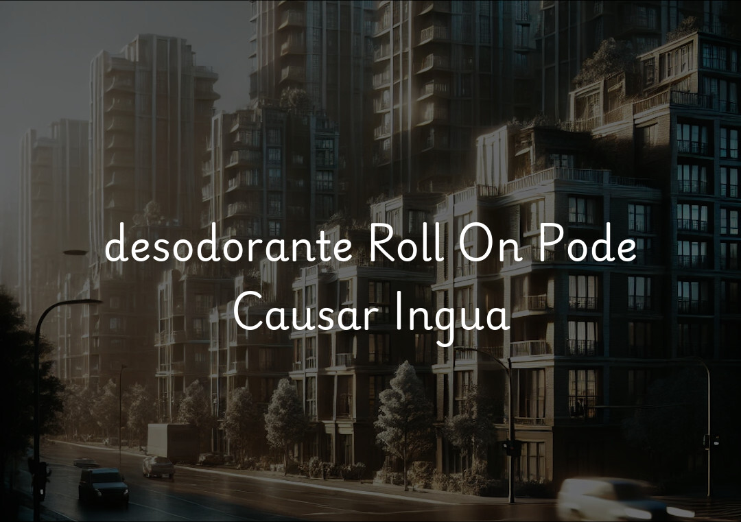 desodorante Roll On Pode Causar Ingua