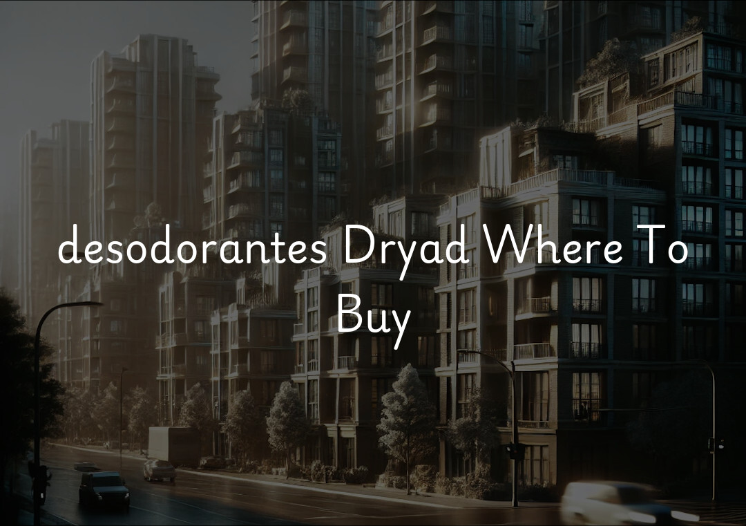 desodorantes Dryad Where To Buy