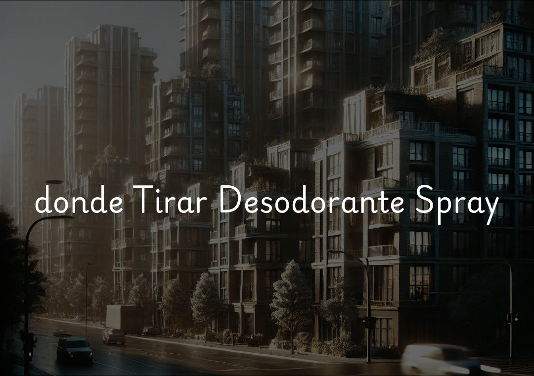 donde Tirar Desodorante Spray