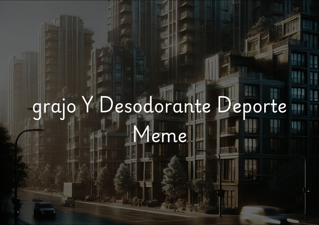 grajo Y Desodorante Deporte Meme