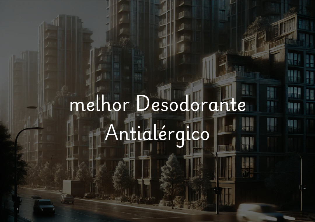 melhor Desodorante Antialérgico